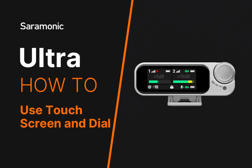 Saramonic Ultra | How to Use Touchscreen and Dial